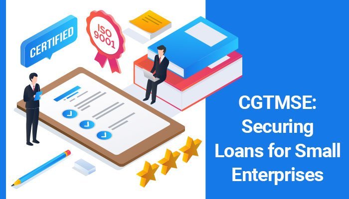 CGTMSE: Securing Loans for Small Enterprises