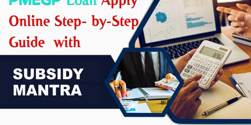 PMEGP loan online application step-by-step guide by Subsidy Mantra