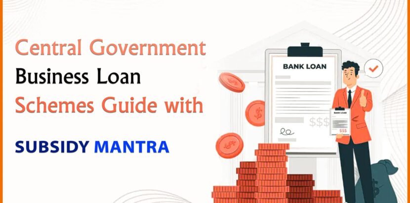 Illustration showing Central Government business loan schemes for MSMEs and startups in India with financial support and subsidy benefits
