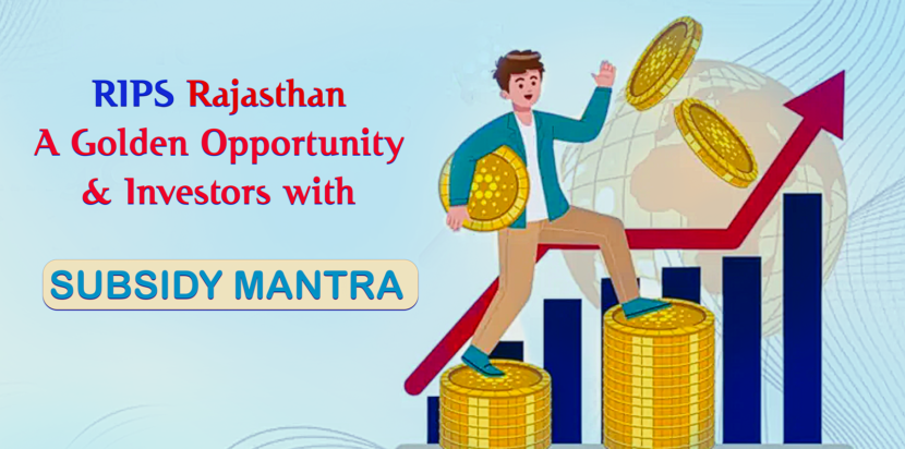 RIPS Rajasthan investment opportunity with Subsidy Mantra support