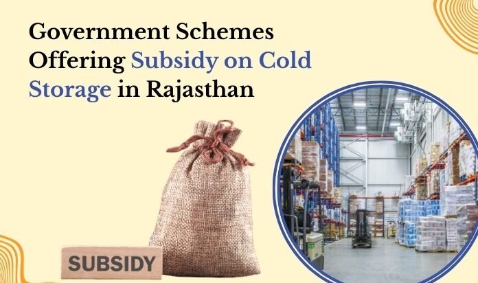 Subsidy on Cold Storage in Rajasthan